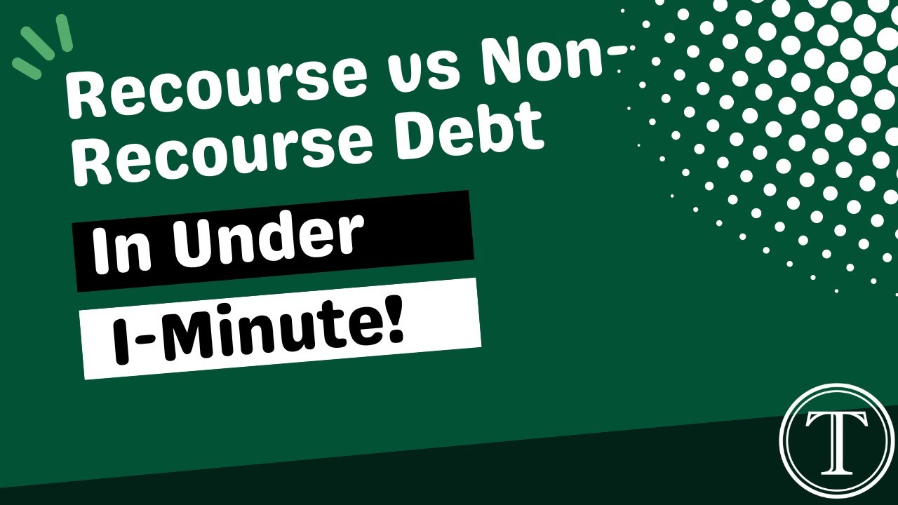 Recourse vs Non Recourse Debt in Under 1-Minute