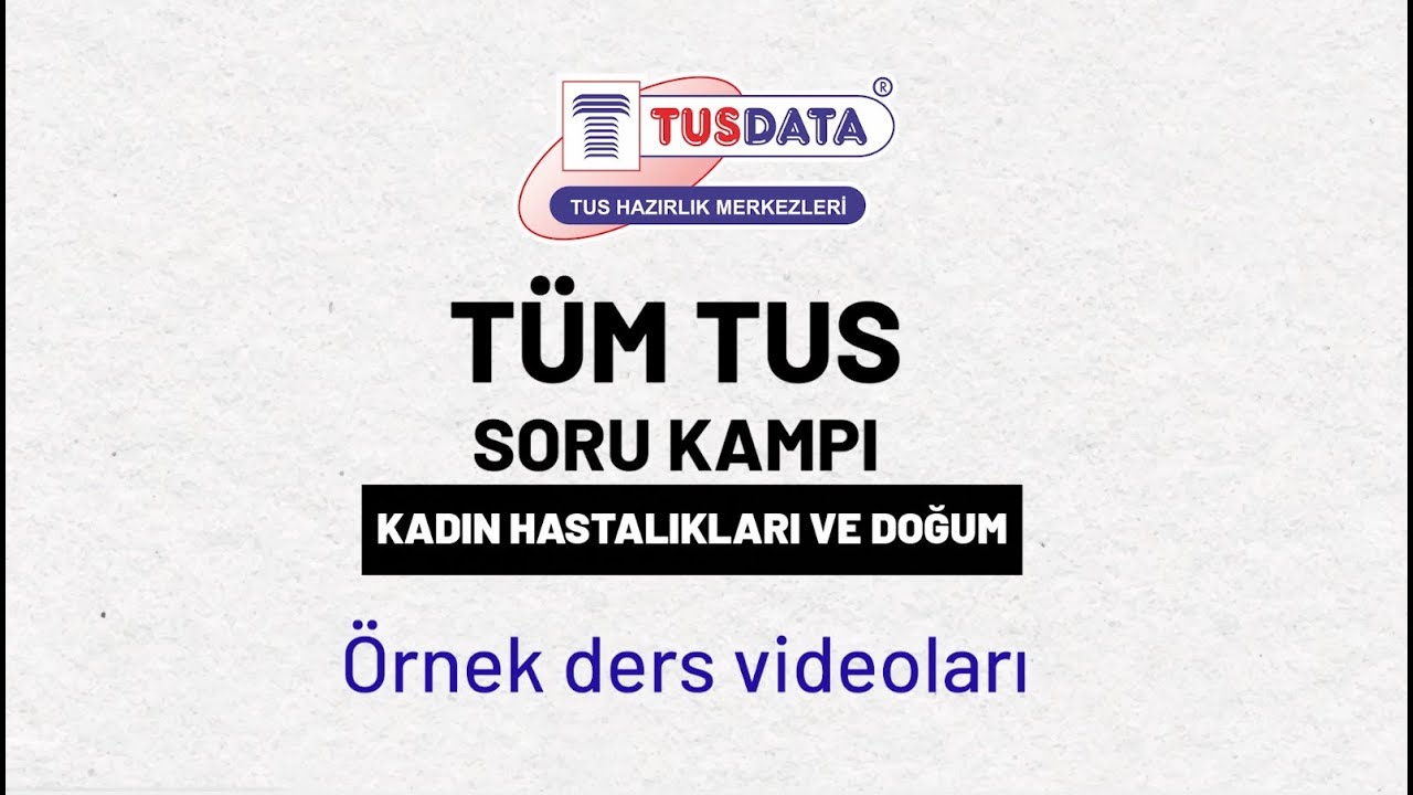 Tüm TUS Soruları Örnek Soru Videosu - KADIN HASTALIKLARI VE DOĞUM 2.Fasikül