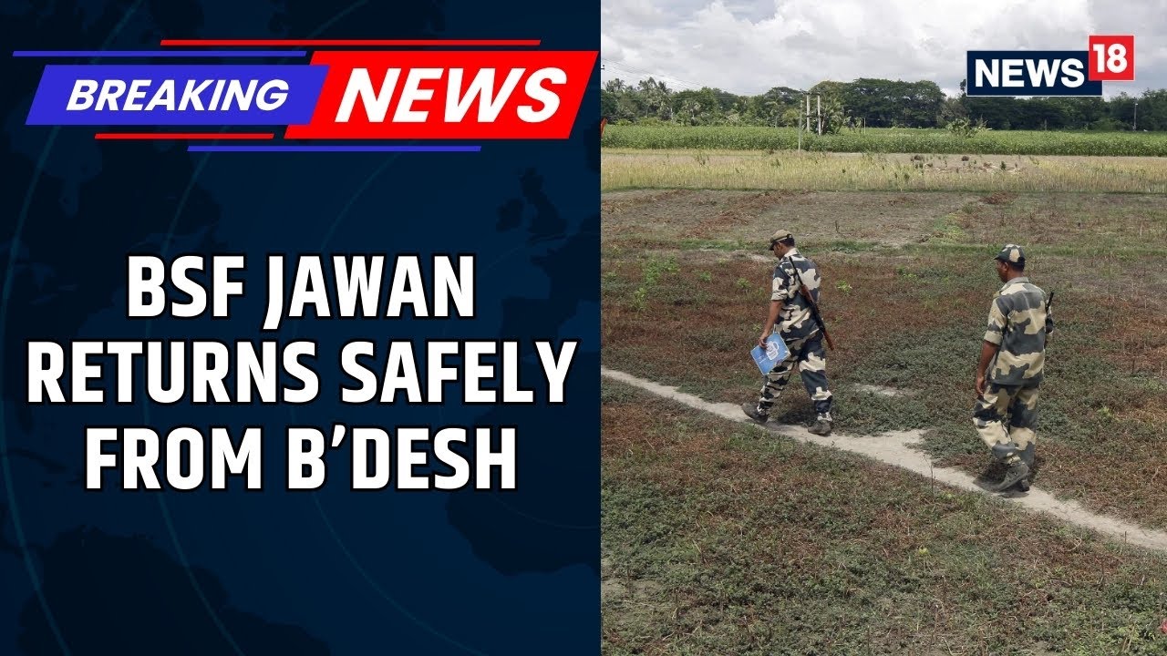 BSF Jawan Returns After Crossing Bangladesh Border While Chasing Cattle Smugglers | News18