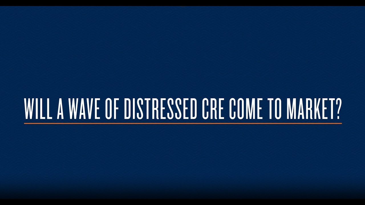 Will a Wave of Distressed CRE Come to Market?