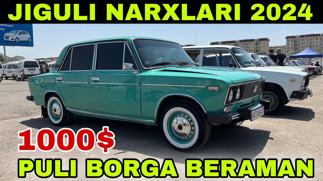 JIGULI NARXLARI 2024 ARZONLARI JUDA KOP SERGELI MOSHINA BOZORIDAN NARXLAR TUSHGAN MANA KÒRING.