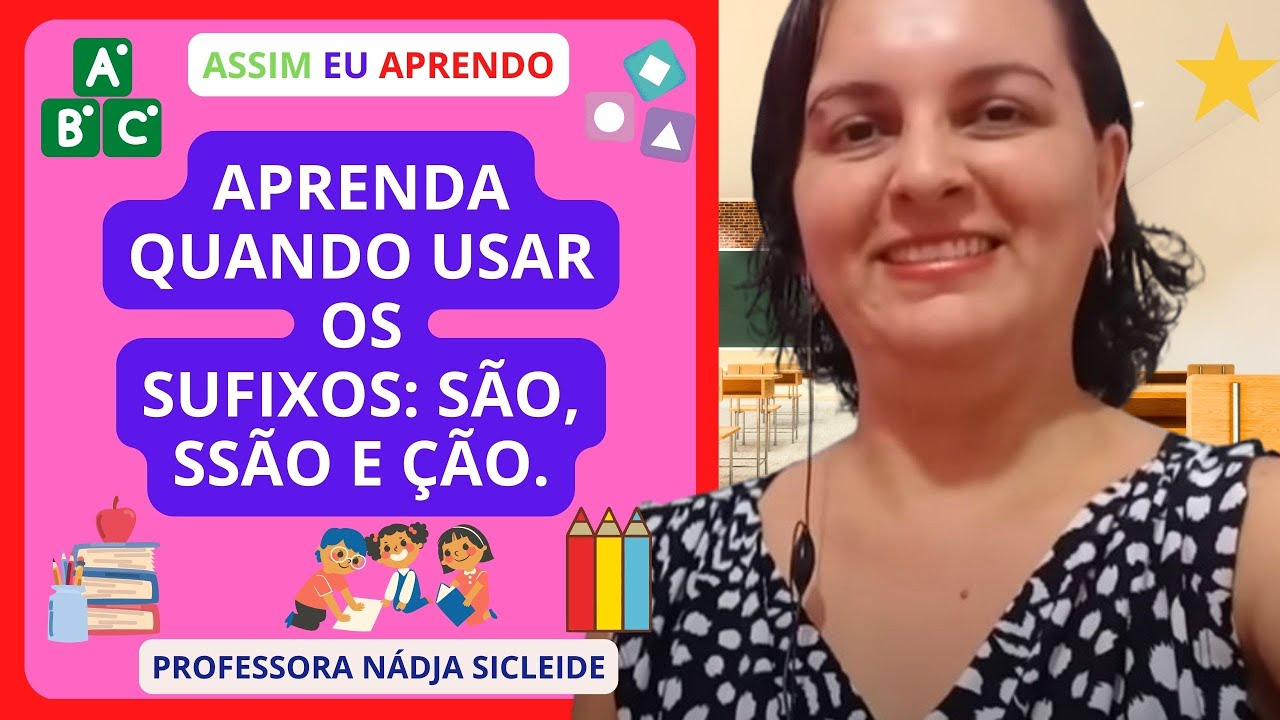 🌟APRENDA AS REGRAS PARA #USAR OS #SUFIXOS: #são, #ssão e #ção [Prof.ª Nádja Sicleide]🌟