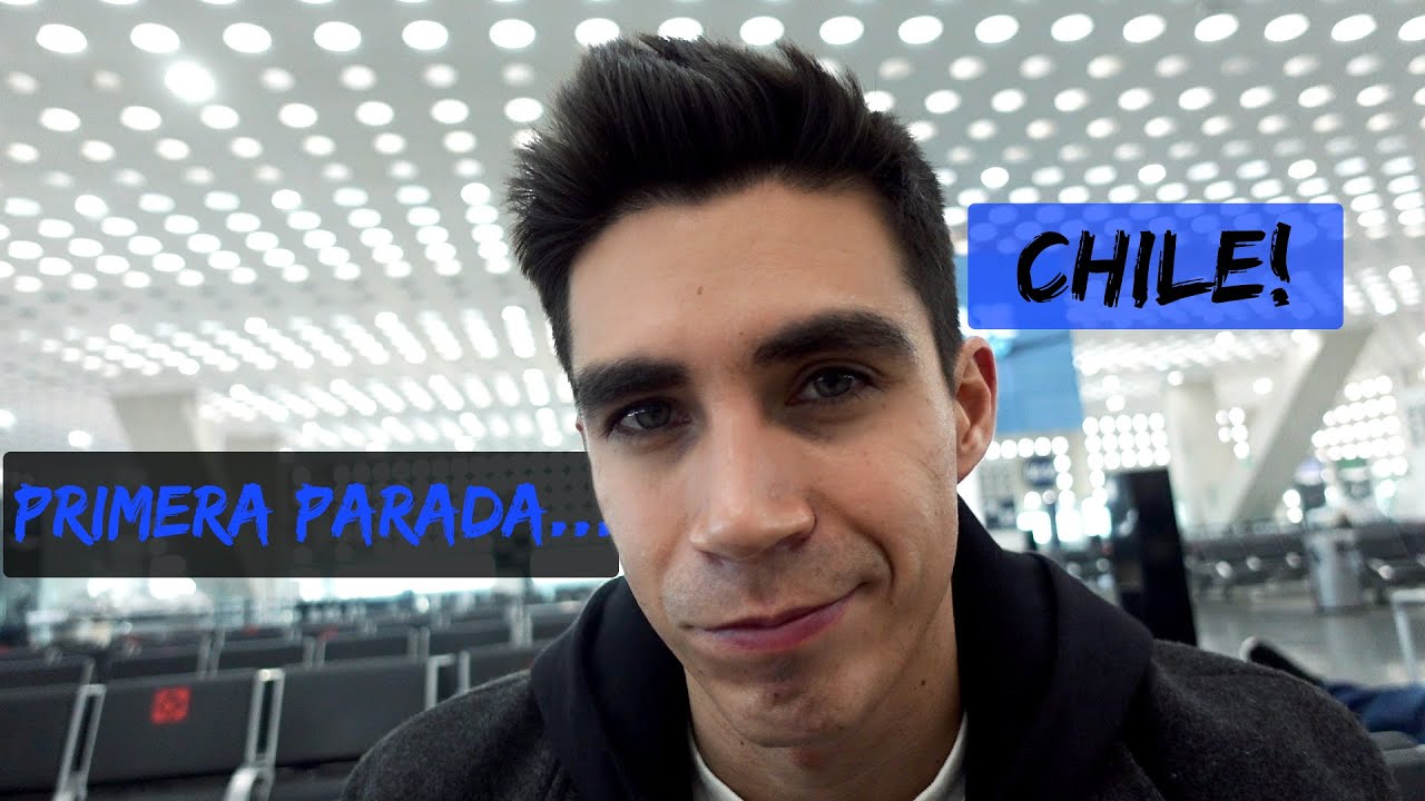 PRIMERA PARADA... CHILE!- Vlog 003