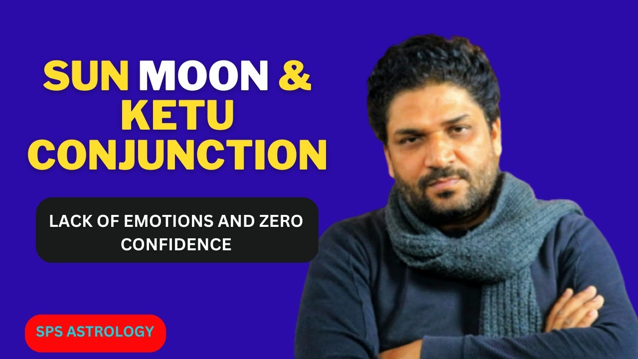 Sun Moon & Ketu Conjunction in The Birth Horoscope / जन्म कुंडली में सूर्य चंद्र और केतु की युति
