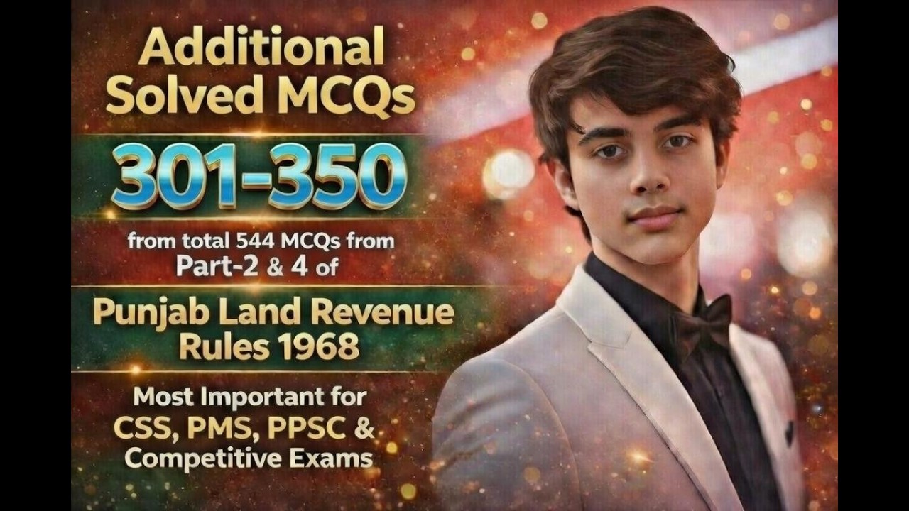 Punjab Land Revenue Rules 1968 | Additional 301-350 Solved MCQs out of 544 | for Departmental Exams