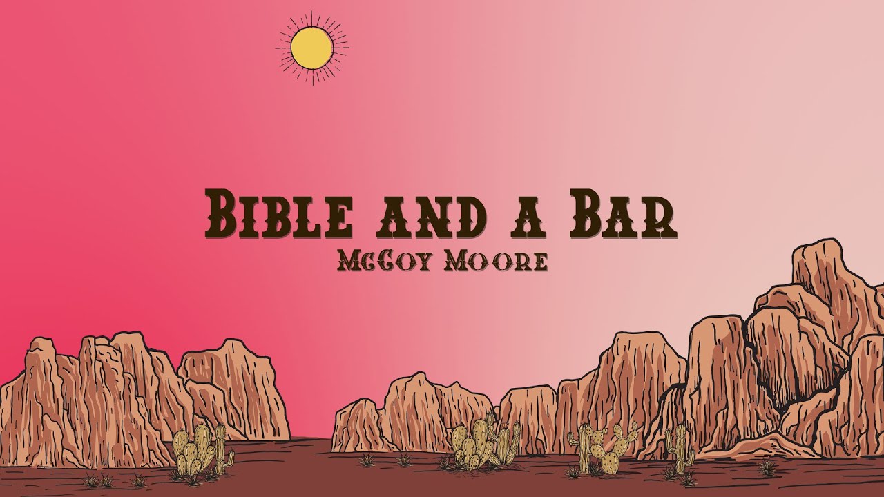 McCoy Moore - Bible and a Bar (Lyrics)