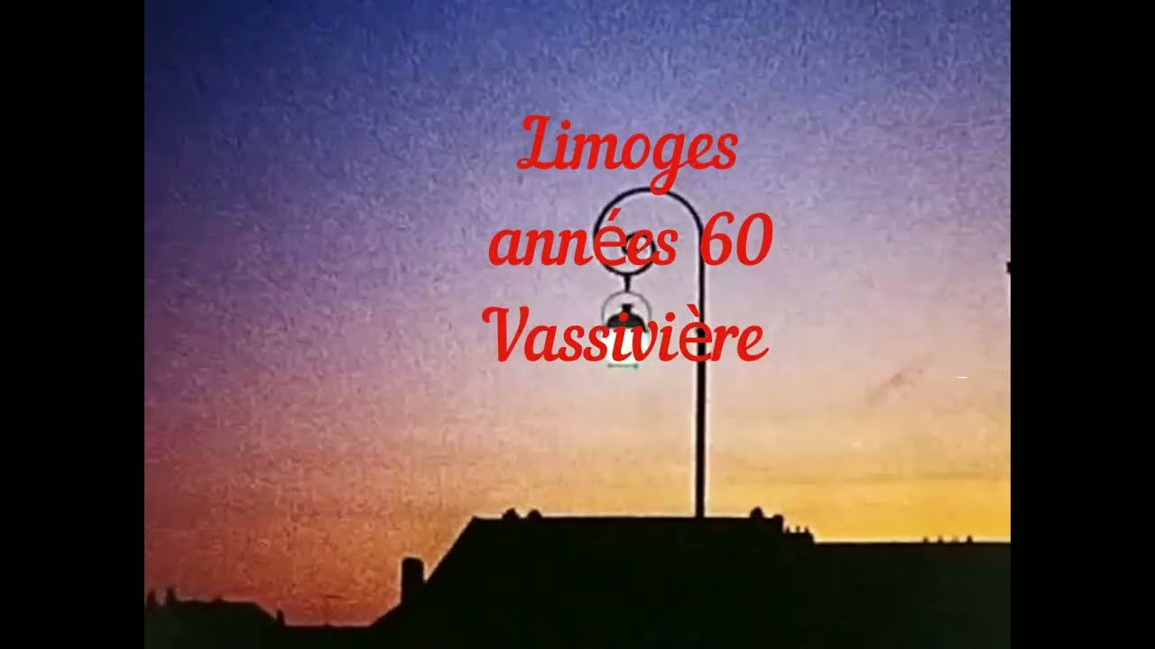 LIMOGES ET VASSIVIERE IL Y A 60 ANS