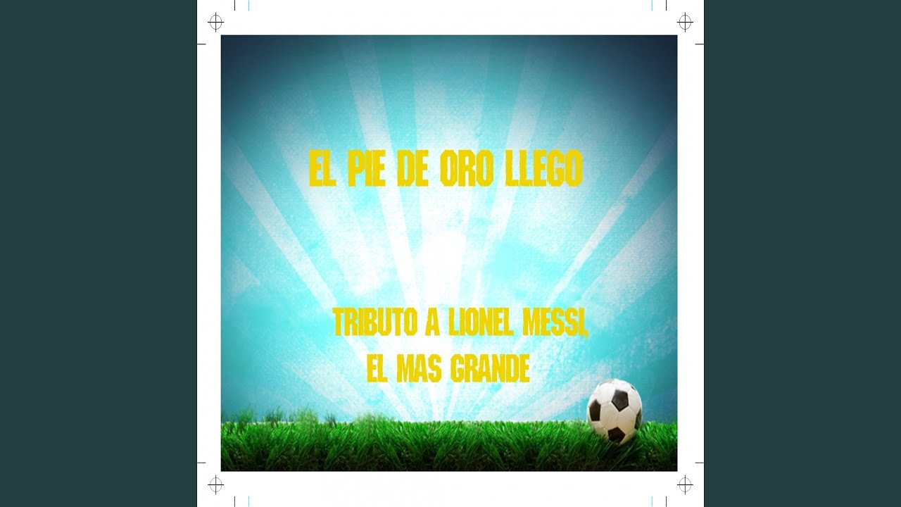 El Pie de Oro Llego (El Balon de Oro)