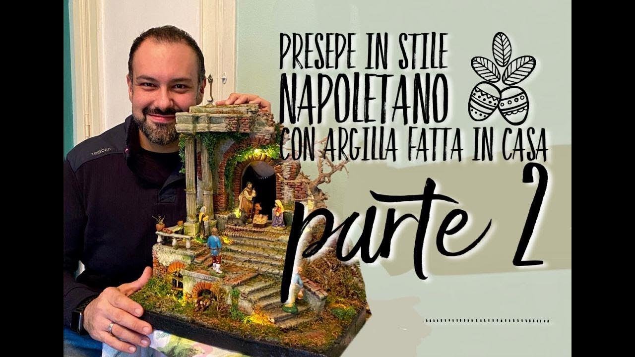 Presepe in stile napoletano con argilla fatta in casa parte 2