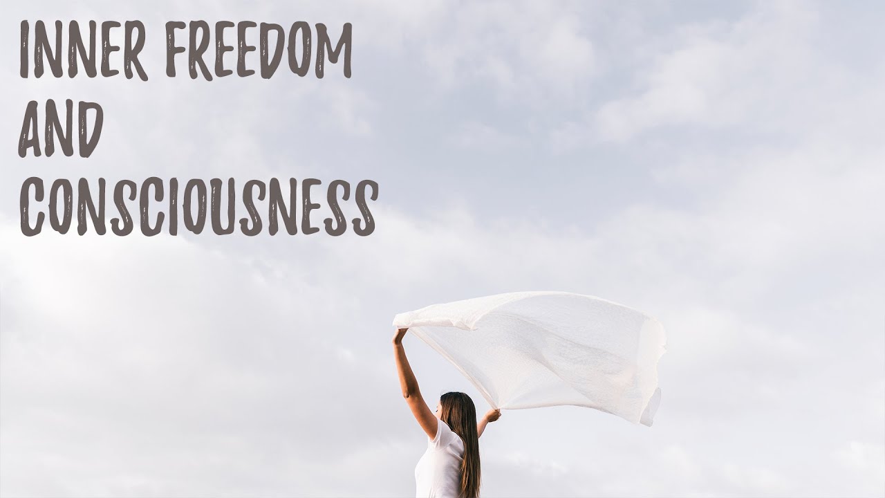 Inner Freedom And Consciousness