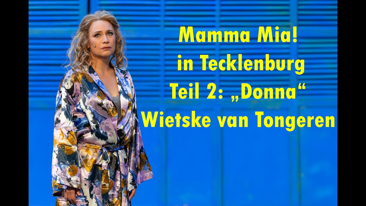MAMMA MIA! in Tecklenburg Teil 2: Wietske van Tongeren als 