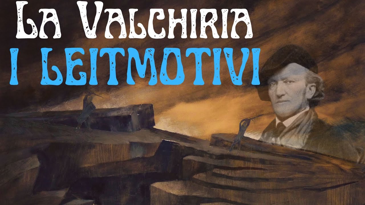 La Valchiria: i pi&ugrave; importanti leitmotiv di Richard Wagner - da L'anello del Nibelungo