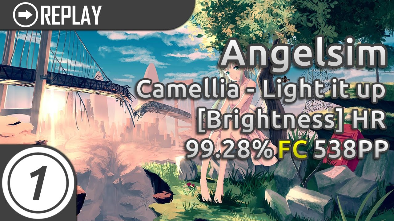 Angelsim | Camellia - Light it up [Brightness] +HR | 99.28% 538pp