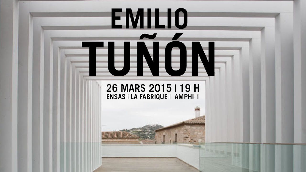 Conférence de Emilio Tuñón, architecte - Agence Mansilla + Tuñón Architectes (Madrid)