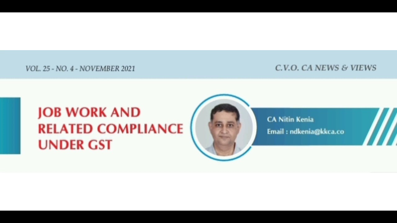 Job Work and related compliance under GST - By Nitin Kenia