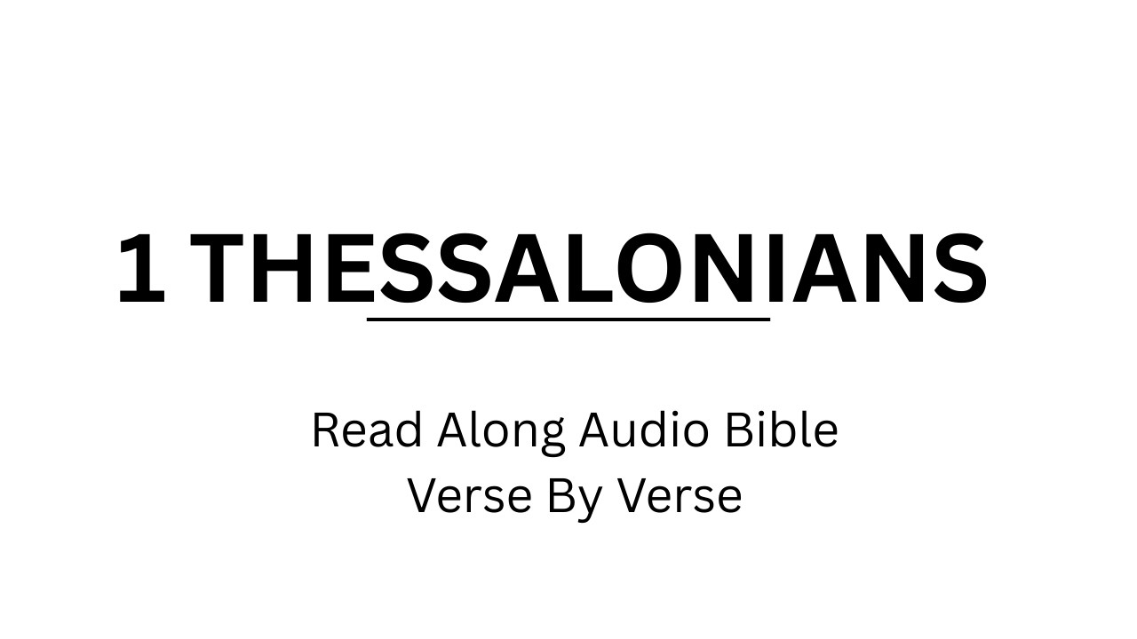 52_1 Thessalonians: Verse by Verse | Complete Read-Along Audio Bible | English Scripture with Text