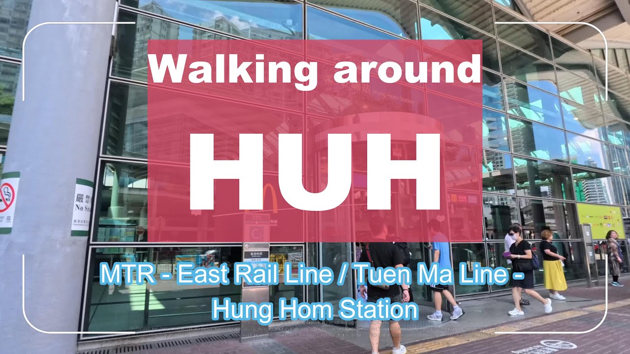 [4K] Walking Around Hung Hom Station Streets | 紅磡站 | East Rail Line / Tuen Ma Line, MTR, Hong Kong