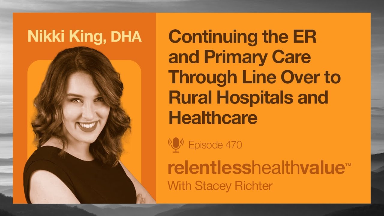 Continuing the Emergency Room, and Primary Care Through Line Over to Rural Hospitals and Healthcare.