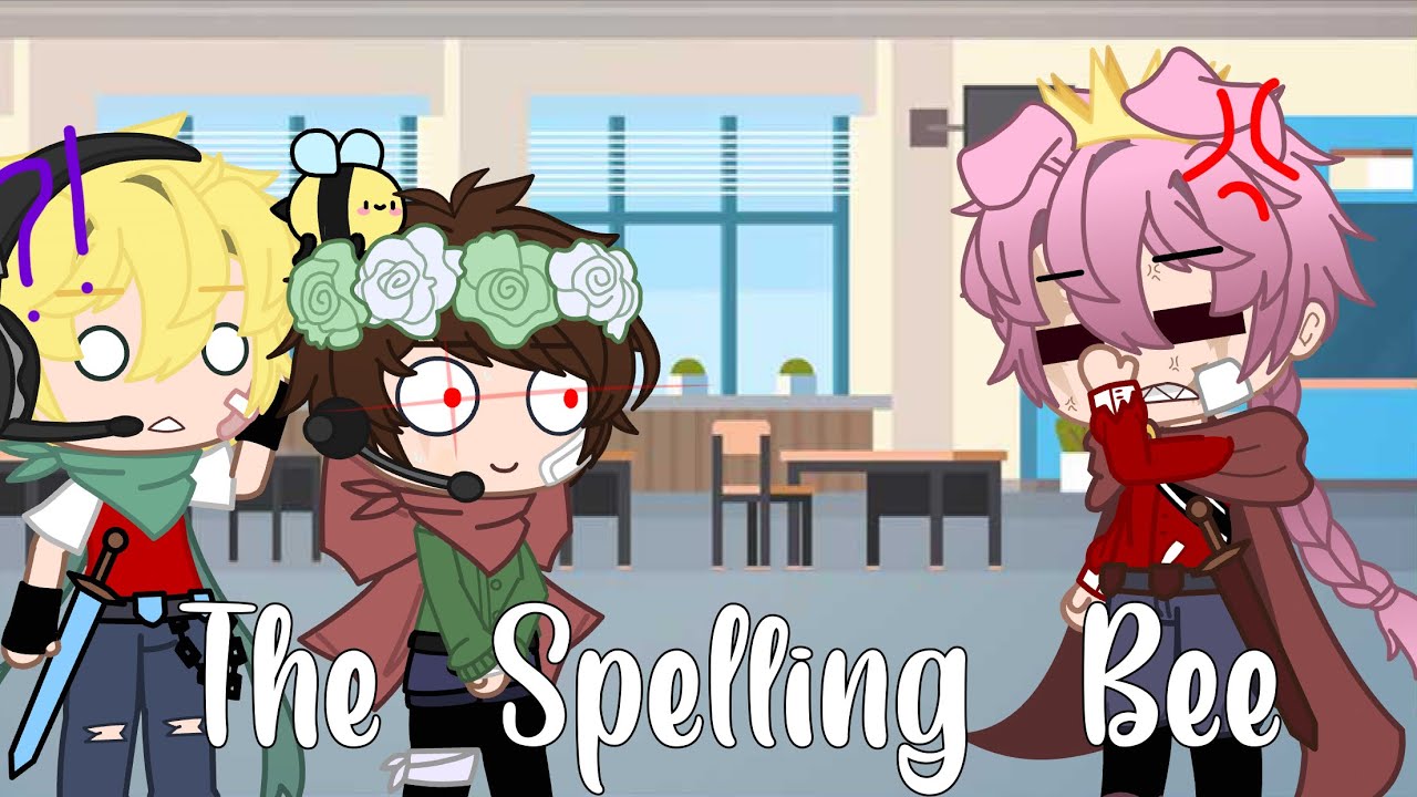 •The Spelling Bee• | Gacha Club | MCYT
