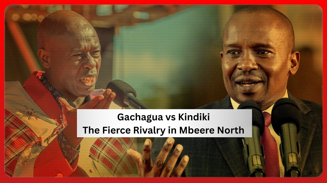 Gachagua vs Kindiki: The Fierce Rivalry in Mbeere North #TV47WeekendEdition