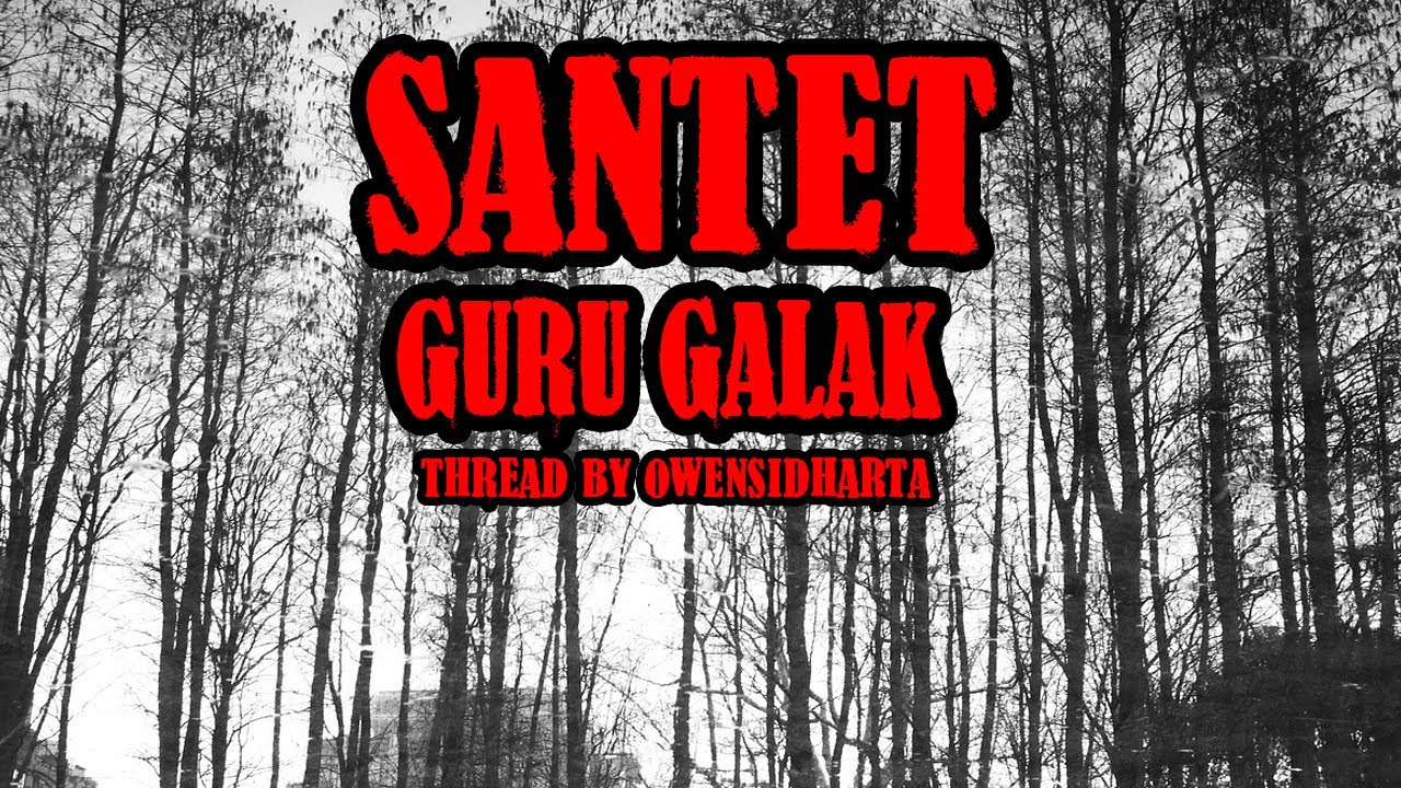 GUNA GUNA SANTET UNTUK BU GURU GALAK THREAD HORROR OWENSIDHARTA