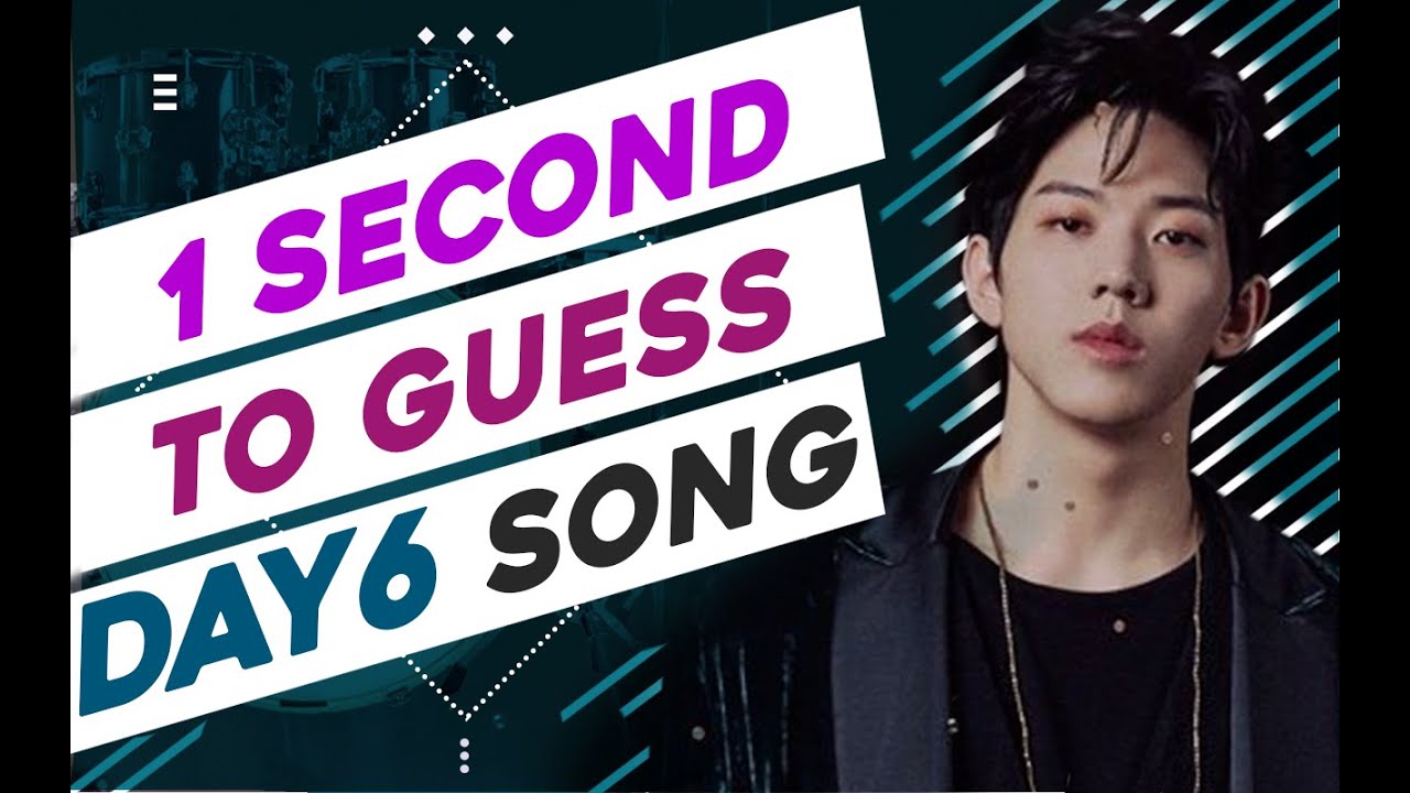 ▐  KPOP GAME  ▌► 1 SECOND TO GUESS THE KPOP SONG - DAY6 SPECIAL◄