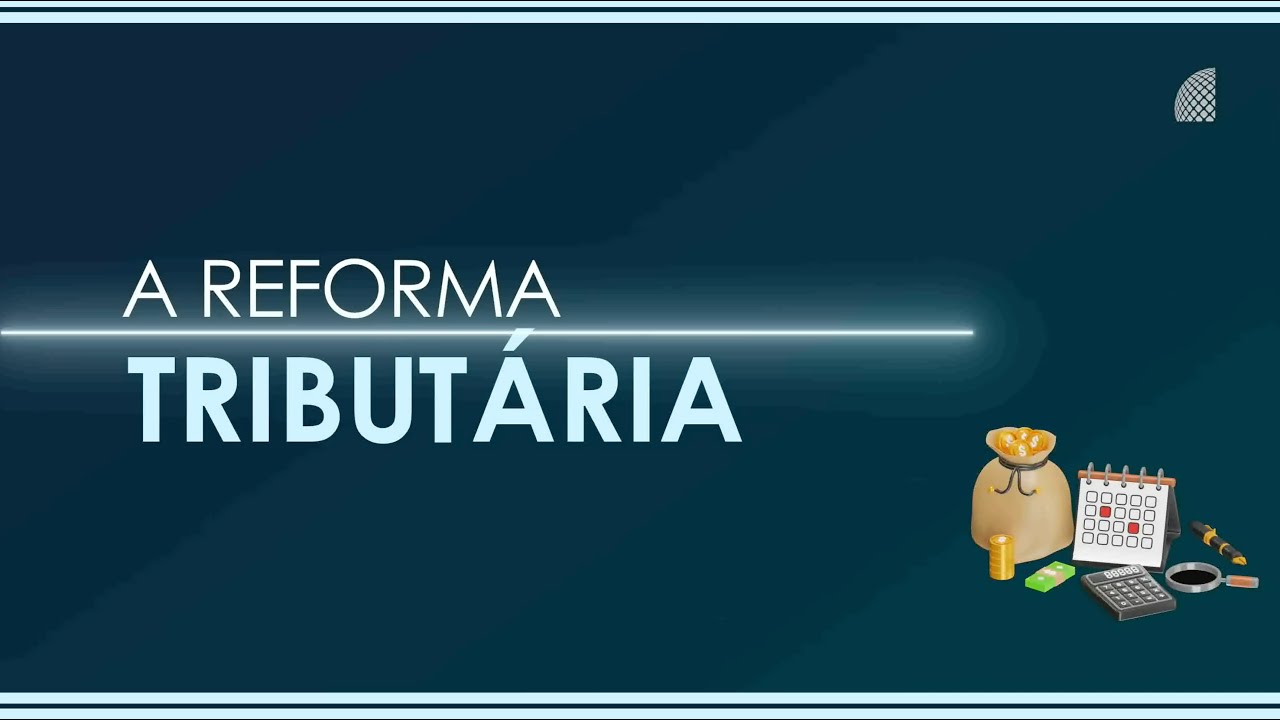 Reforma Tribut&aacute;ria do Consumo - CBS e IBS