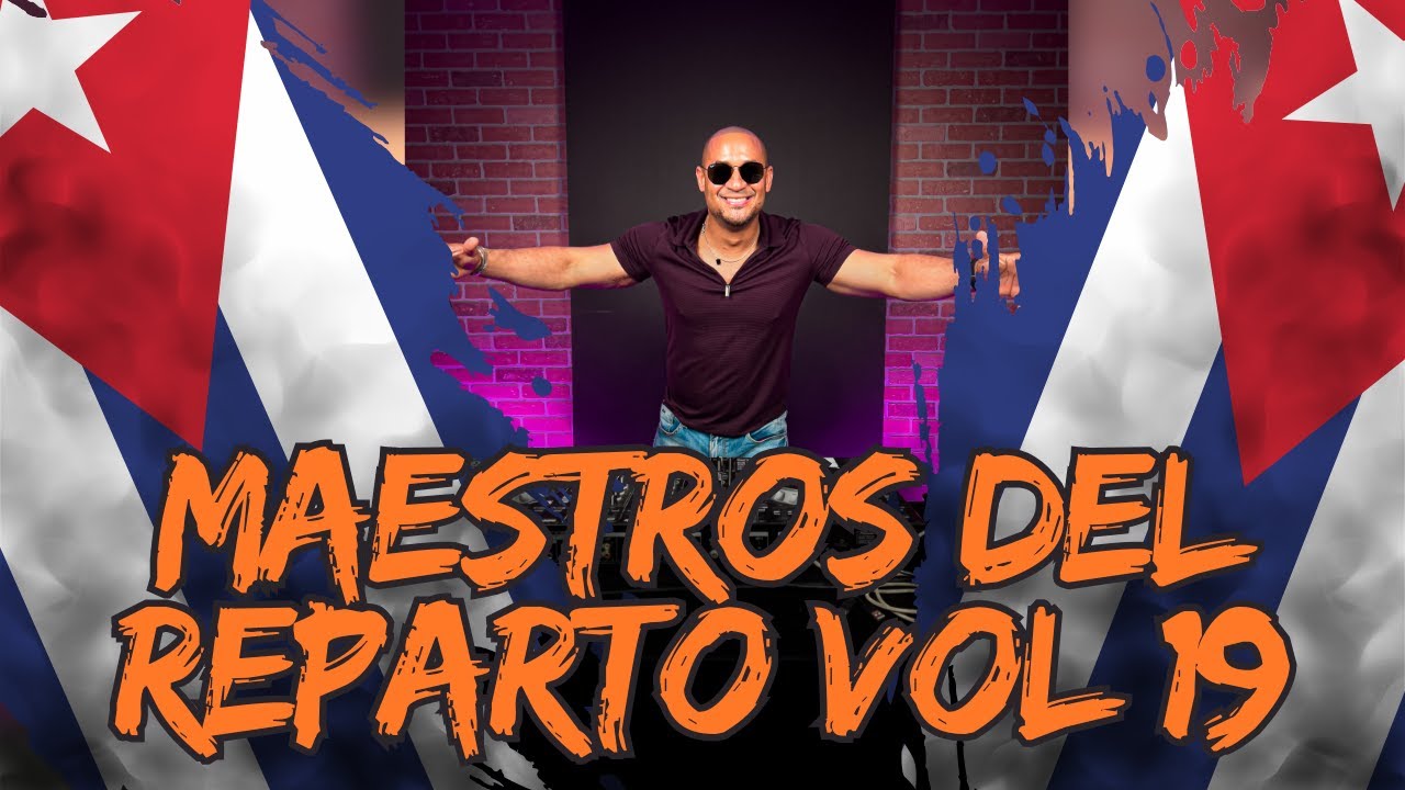 MAESTROS DEL REPARTO VOL.19 by Dj Annier El Neglito Lukumi #dj #cubaton #cubanmusic