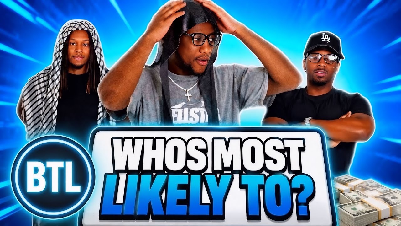BTL WHOS MOST LIKELY TO