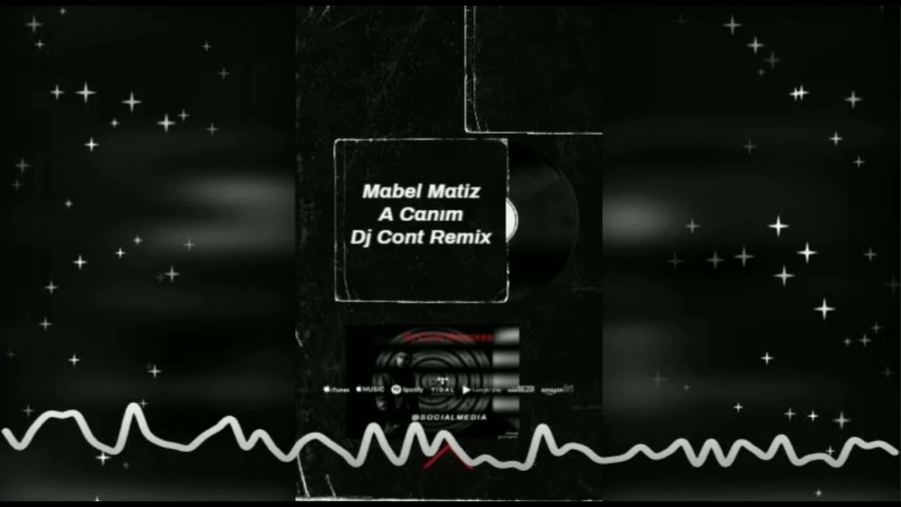 Mabel Matiz A Canım Dj Cont Remix
