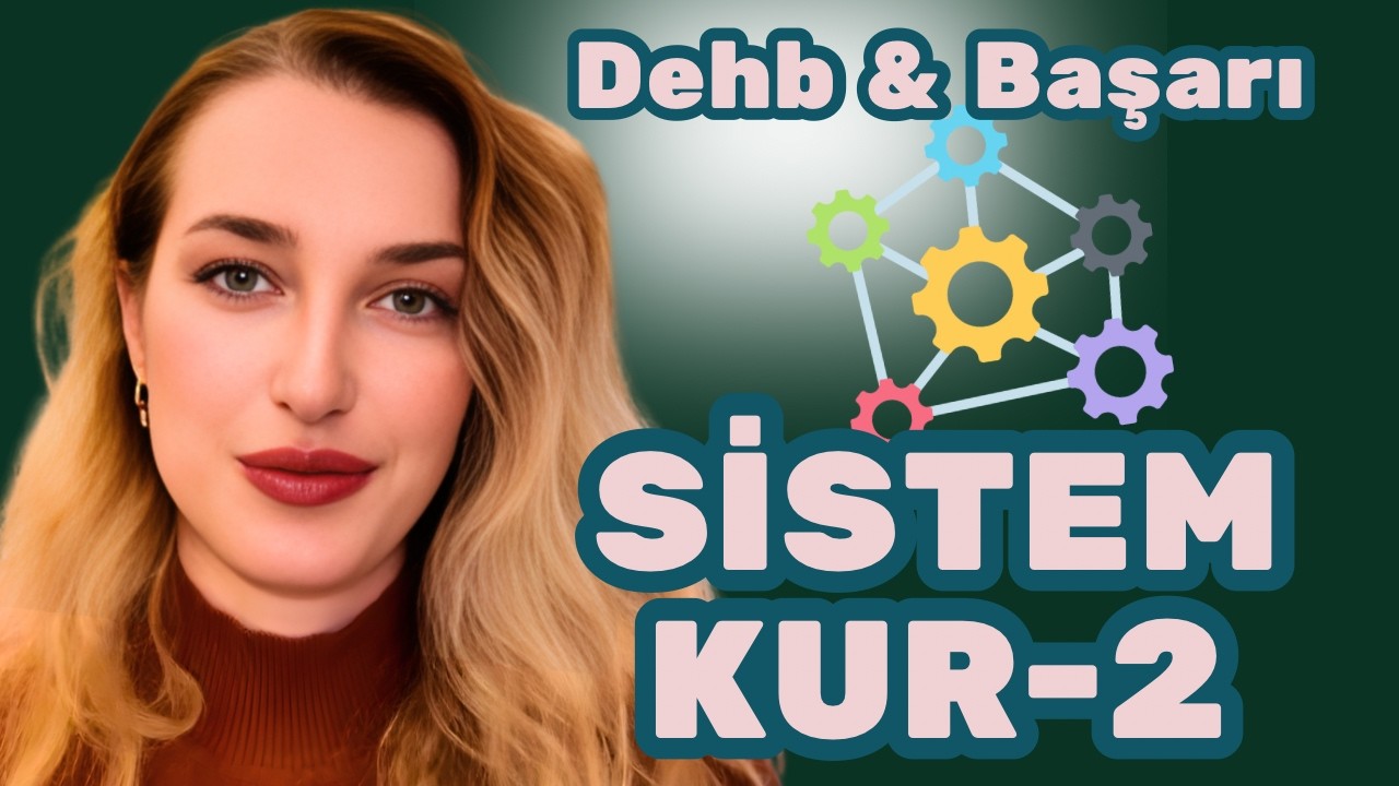 DEHB’liler için başarıya götüren 5'li sistem (PART-2)