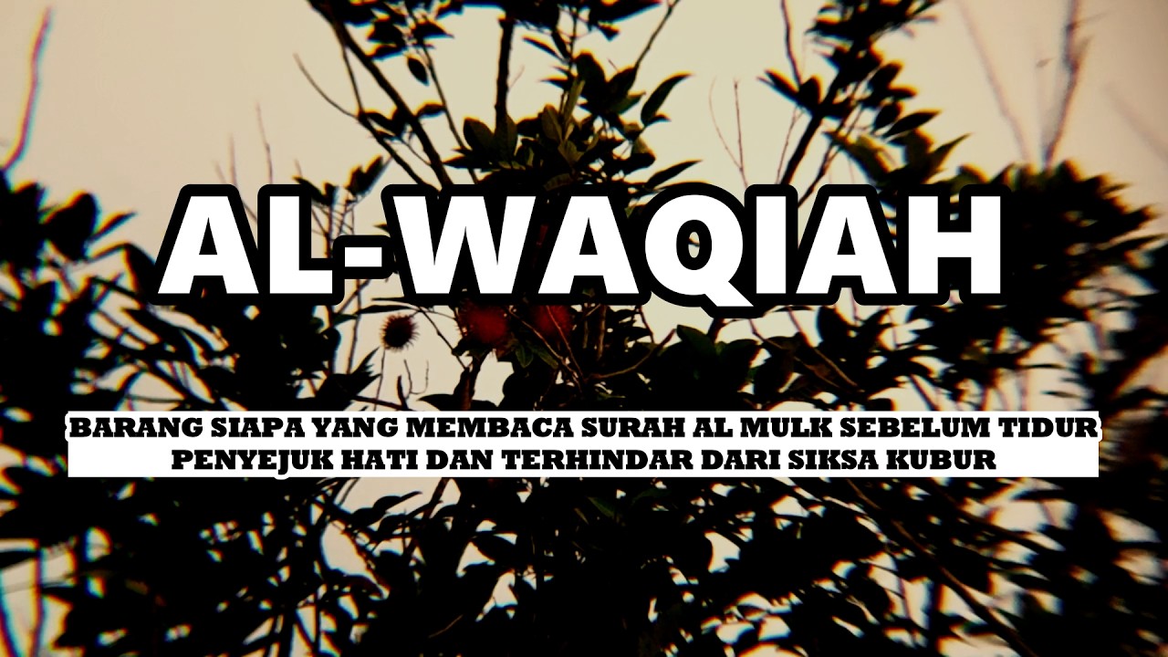Surat Al WAQIAH 7x , dengarkan hutang lunas , Rejeki datang dari berbagai arah, Terbebas Siksa Kubur