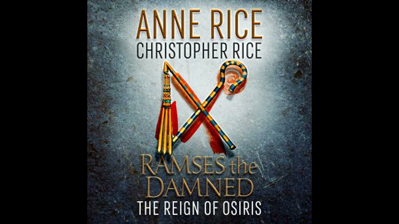 Ramses the Damned: The Reign of Osiris - Anne Rice
