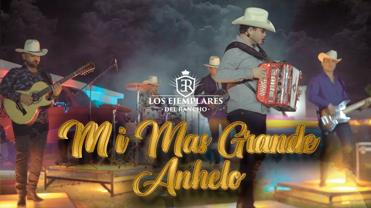 Los Ejemplares Del Rancho - Mi Más Grande Anhelo