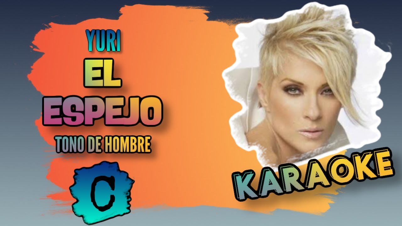 Yuri - El espejo - Karaoke - Tono de hombre