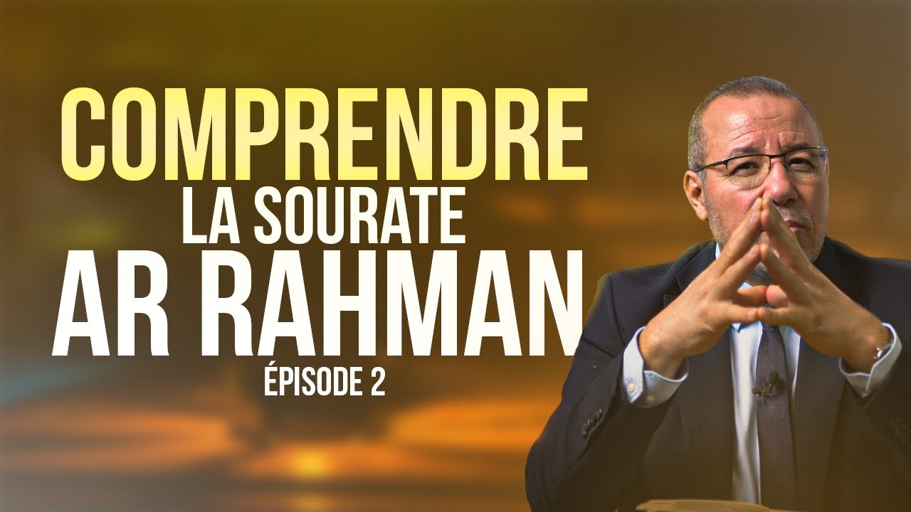 Comprendre la sourate Ar-Rahman (épisode 2-Signe 3) - Réda Kadri