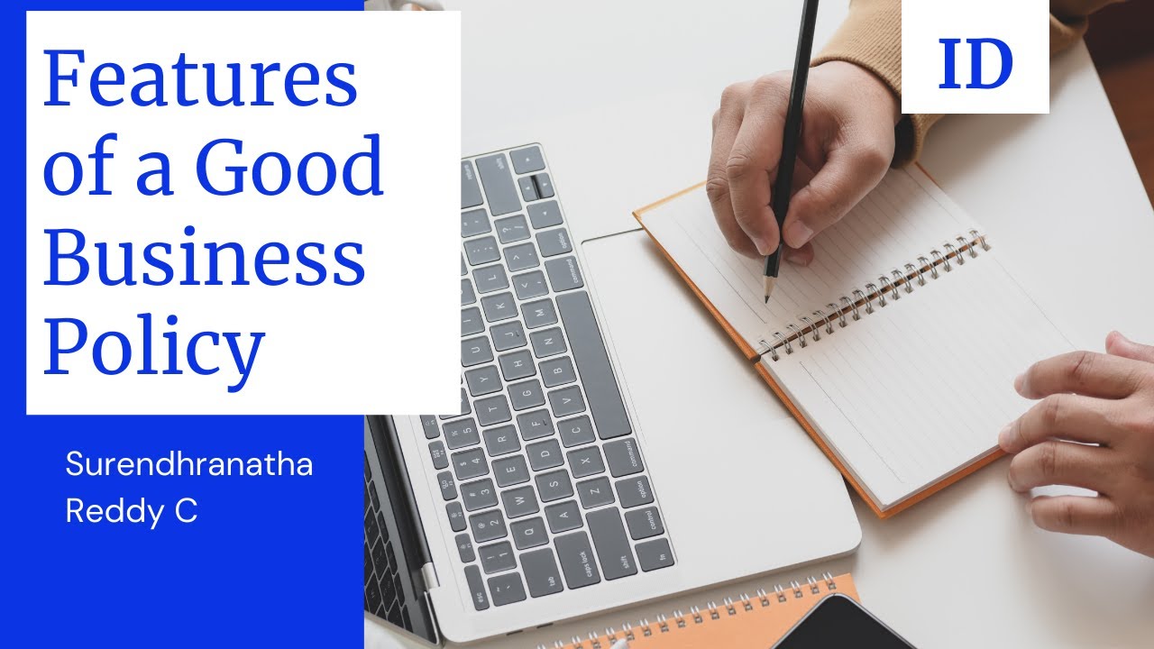 FEATURES OF A GOOD BUSINESS POLICY