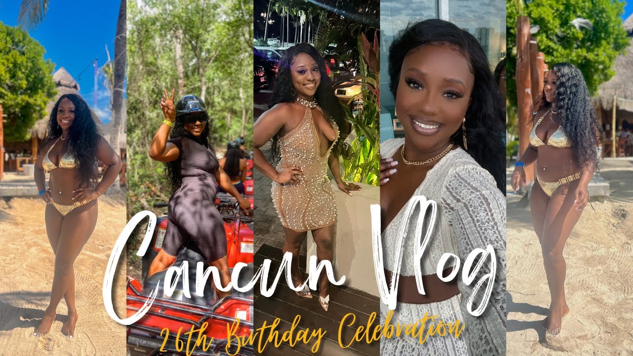VLOG:MY BIRTHDAY TRIP IN CANCUN MEXICO, SENOR FROG,ISLA MUJERES,ATVS,ROSA NEGRA