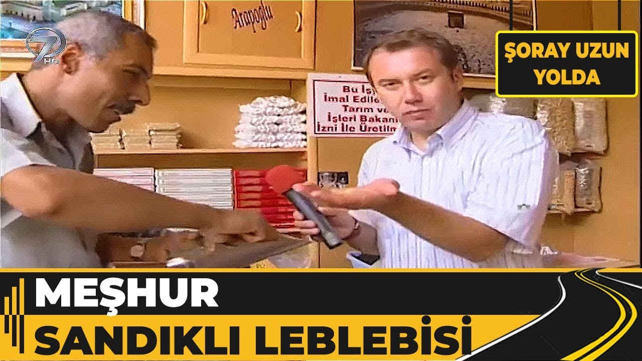Sandıklı - Meşhur Leblebi - Şoray Uzun Yolda