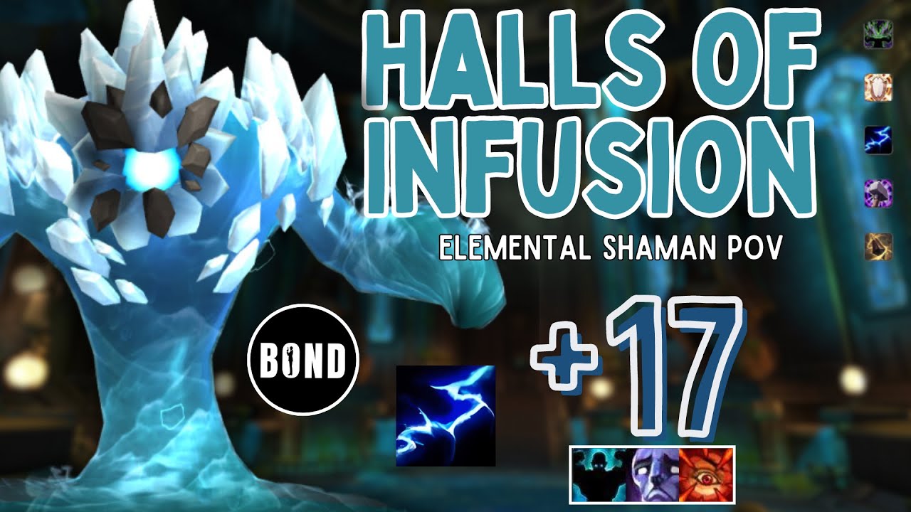 Halls of Infusion +17 - Elemental Shaman POV - Fortified/Afflicted/Raging