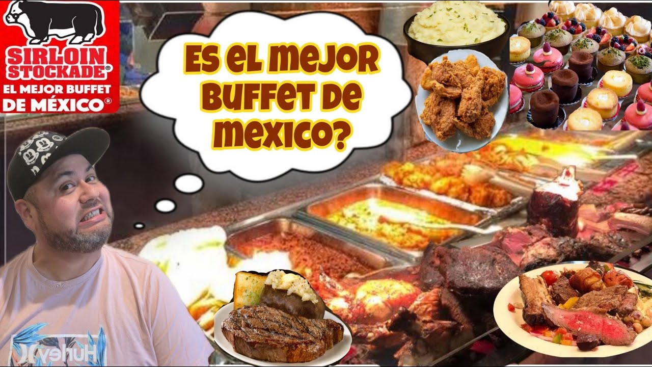 SERA EL MEJOR BUFFET DE MEXICO?| FUIMOS A COMPROBARLO CON HAMBRE /Buffet Sirloin