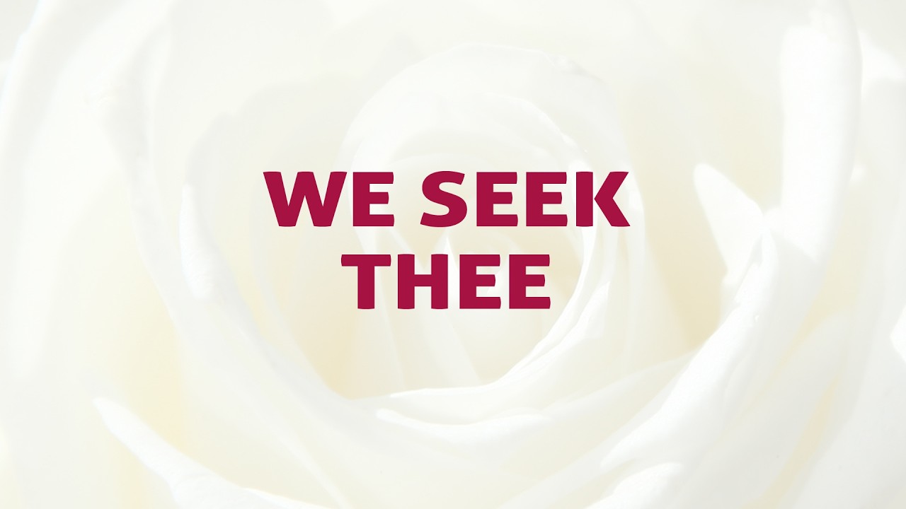 We Seek Thee Song Lyrics | M28 | With Joyful Lips Hymns | Divine Hymns