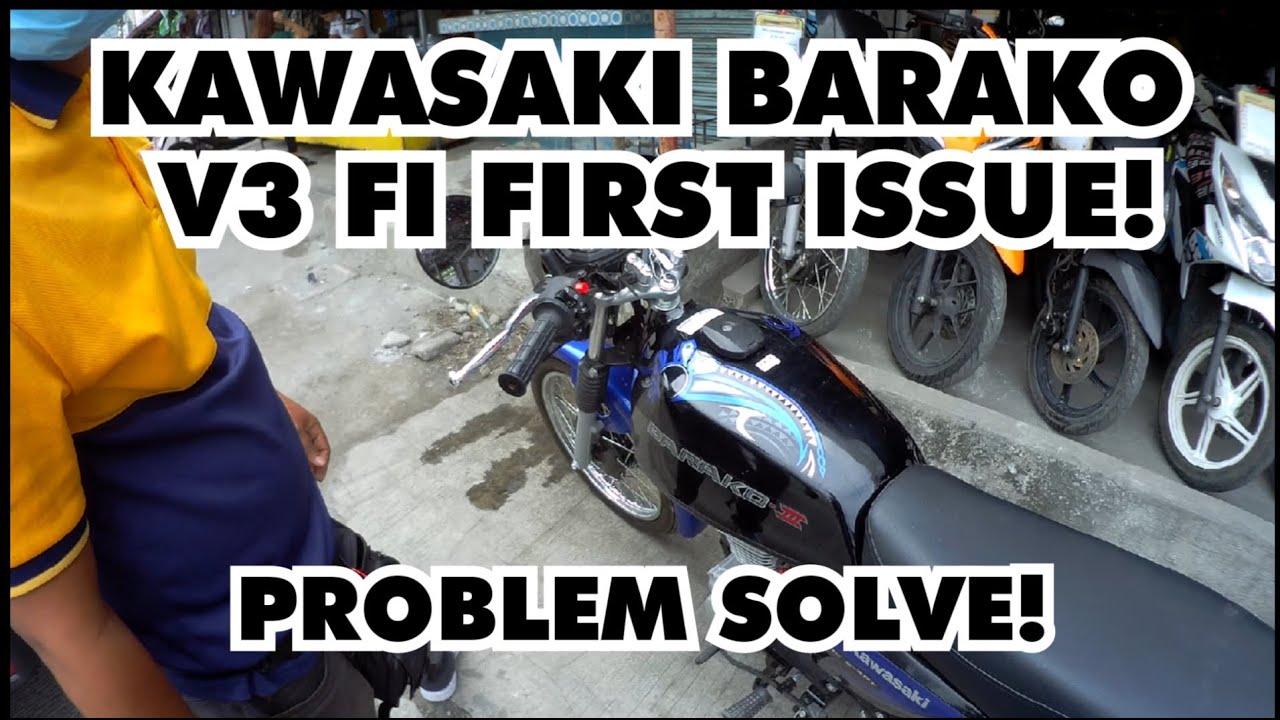 KAWASAKI BARAKO V3 FI FIRST ISSUE!  PROBLEM SOLVE!