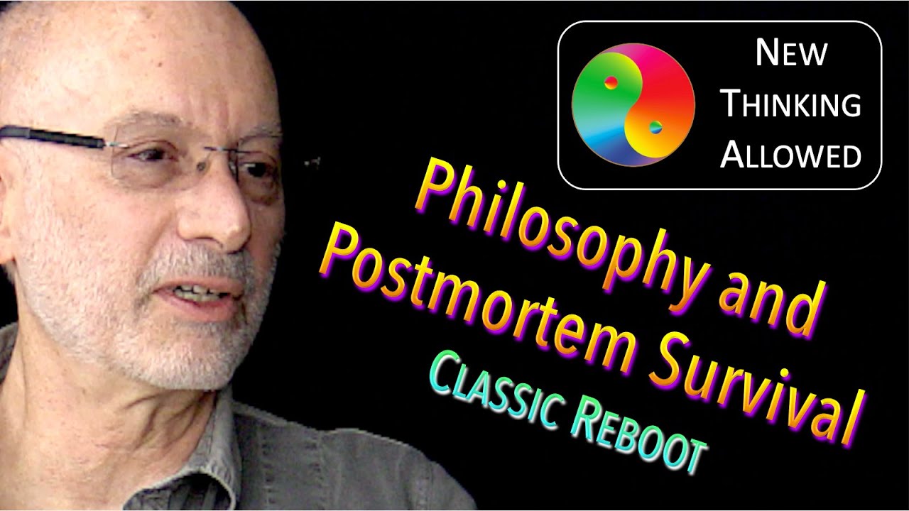 CLASSIC REBOOT: Philosophy and Postmortem Survival with Stephen Braude
