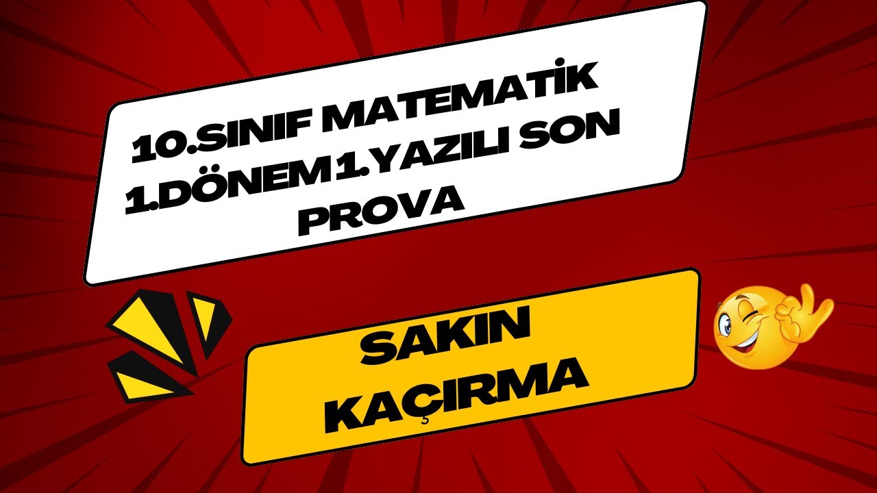 10.SINIF MATEMATİK 1.DÖNEM 1 .YAZILI SON PROVA