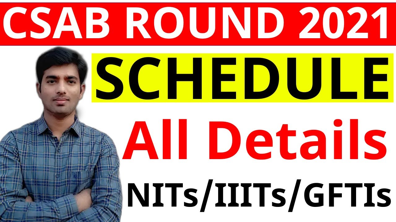 CSAB ROUND 2021 | CSAB ROUND SCHEDULE 2021 | CSAB ROUND COMPLETE PROCESS | NITs | IIITs