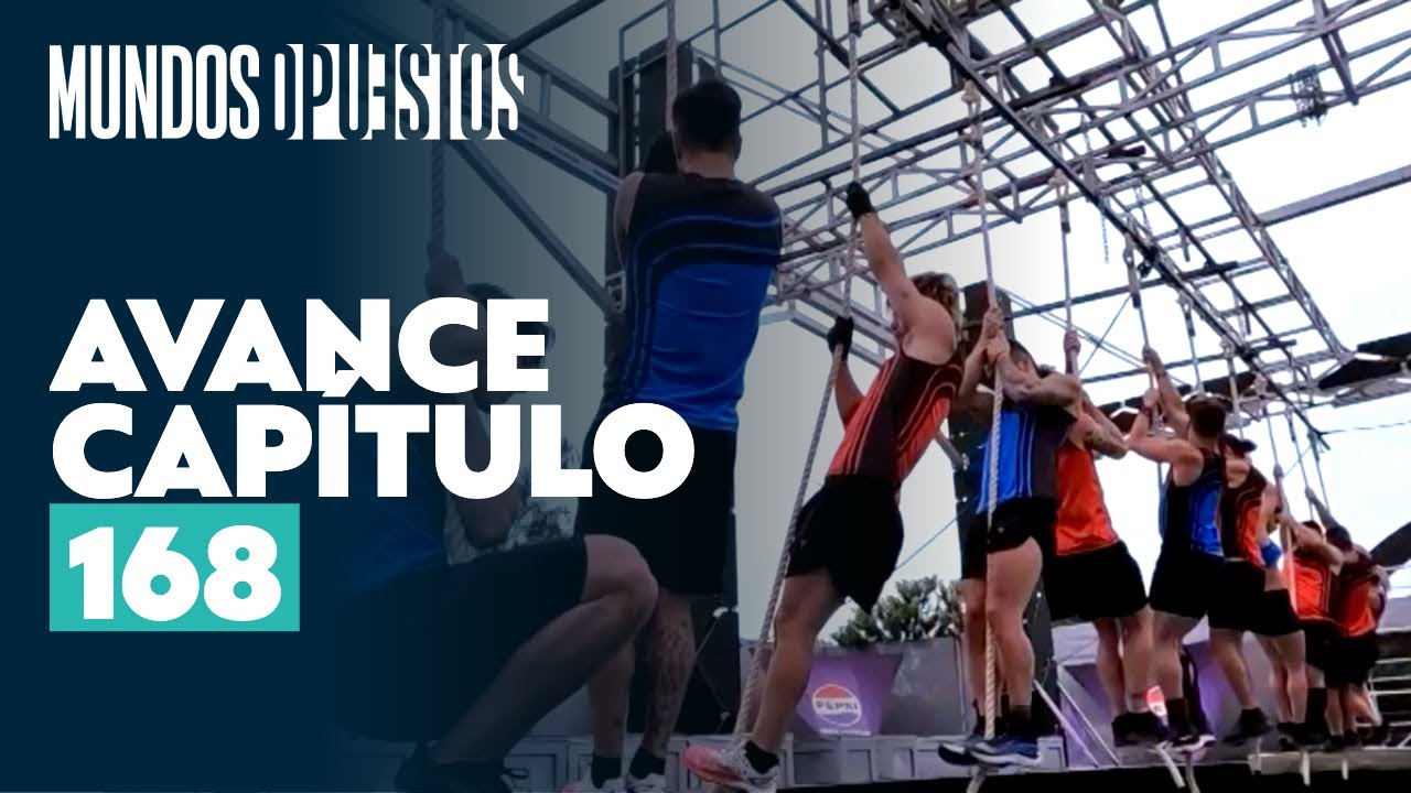 Avance capítulo 168 | Mundos Opuestos