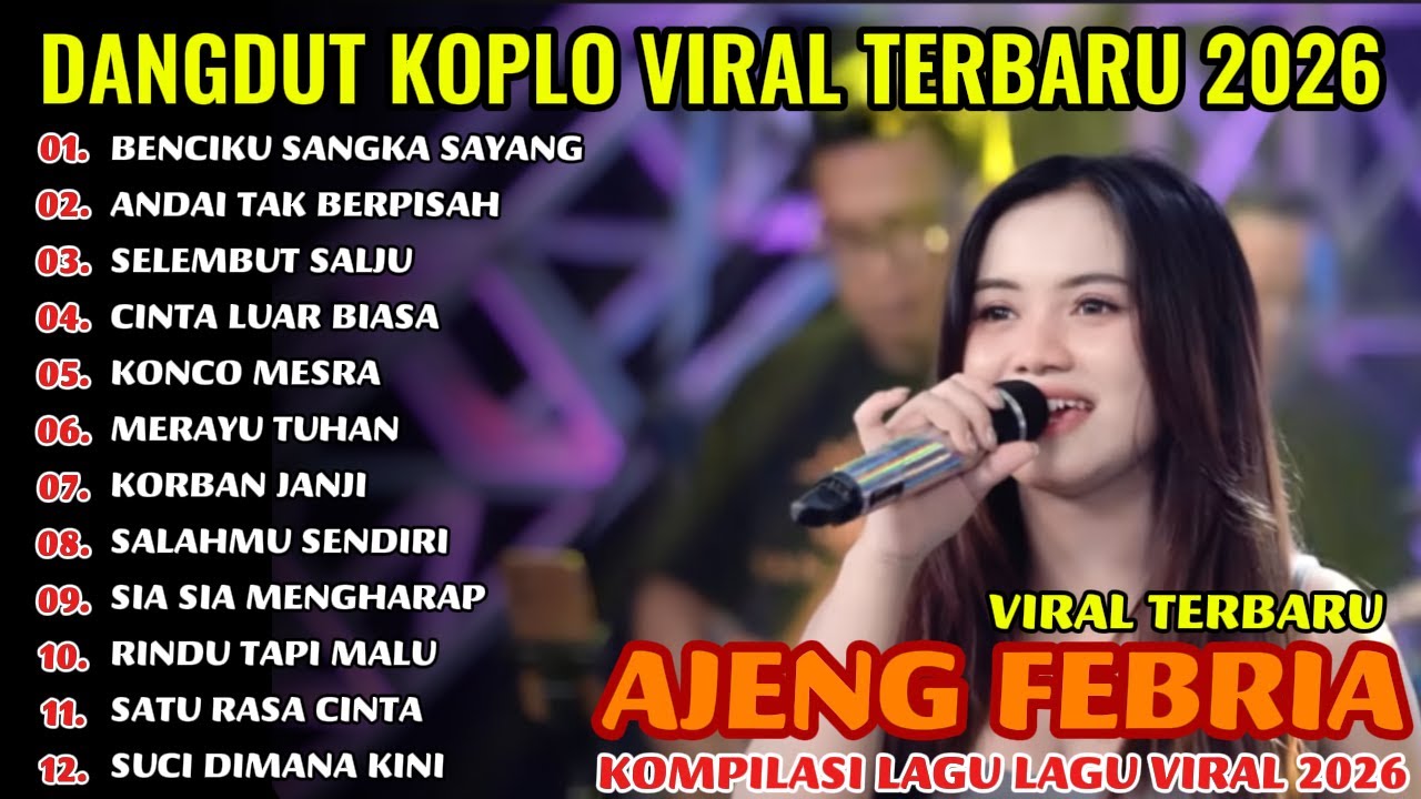 MENGAPA KAU BERUBAH_AJENG FEBRIA FULL ALBUM TERBARU_DANGDUT KOPLO VIRAL TIKTOK_KOPLO DANGDUT