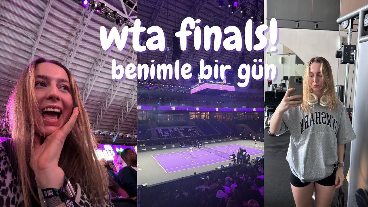 Benimle bir gün, WTA2025 izlemeye gideliiimm!!!!