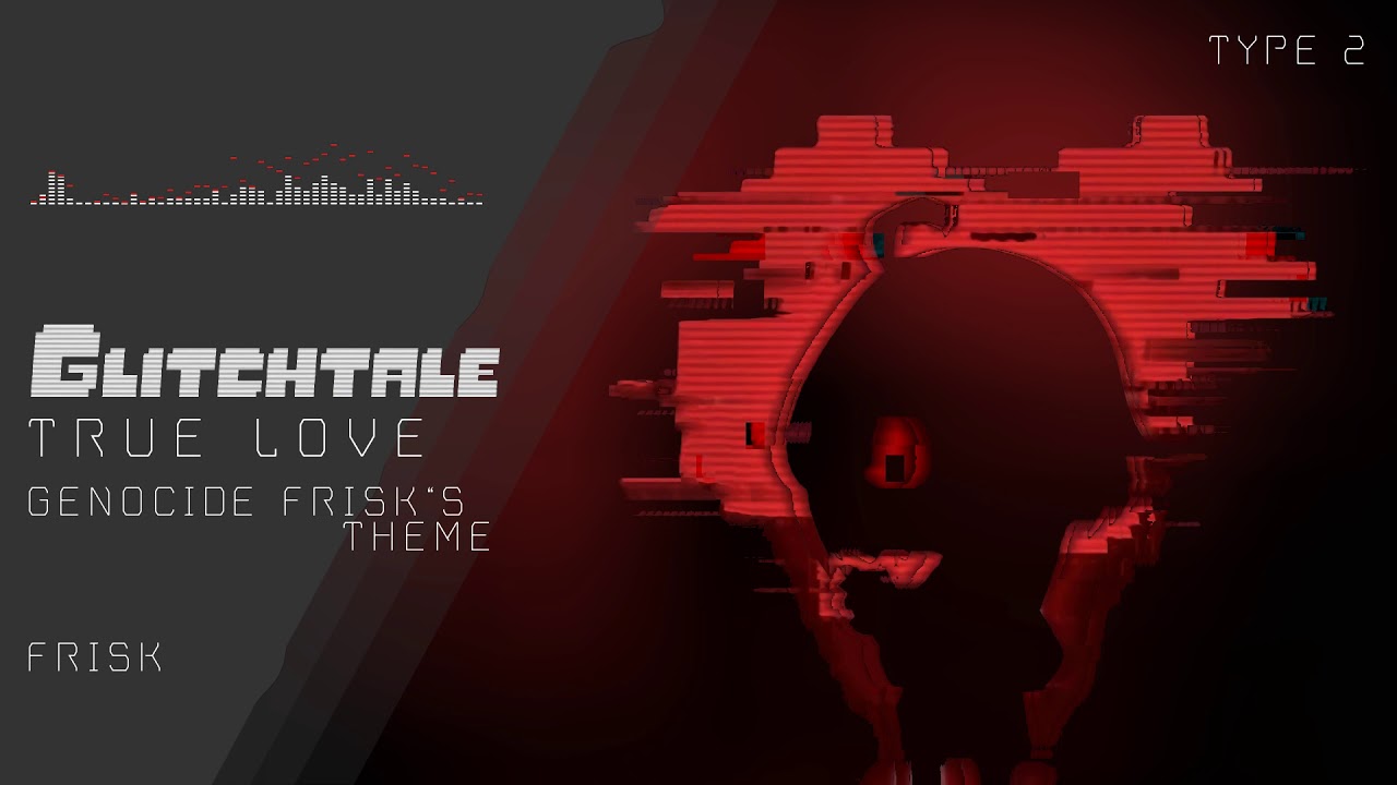 [Glitchtale]True LOVE　Genocide Frisk's Theme一時間耐久 タイプ2
